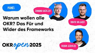 Panel-Diskussion: Warum wollen alle OKR? Das Für und Wider des Frameworks | OKR Open 25