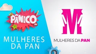 Mulheres da Pan | Pânico – 03/09/19