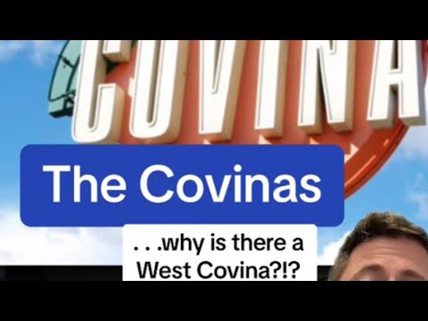The Covinas: Why is there Covina AND West Covina?!?