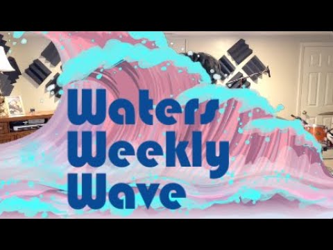 Waters Weekly Wave Ep. 23