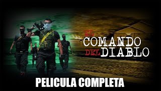 El Comando Del Diablo (La Pelicula) - COMPLETA Y GRATIS 2023! Con OSCAR Y FABIAN LOPEZ