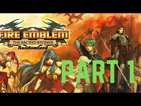 Let's Play: Fire Emblem The Sacred Stones, Randomized Part 1: A new Dawn of pain.