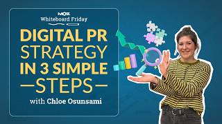 Digital PR Strategy in 3 Simple Steps | Chloe Osunsami | Whiteboard Friday 4k