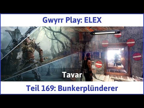 ELEX deutsch Teil 169 - Bunkerplünderer Let's Play