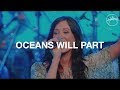 Oceans Will Part - Hillsong Worship