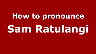 How to pronounce Sam Ratulangi