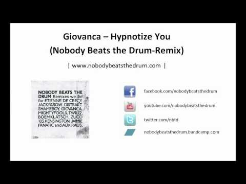 Giovanca - Hypnotize You (Nobody Beats the Drum-remix)