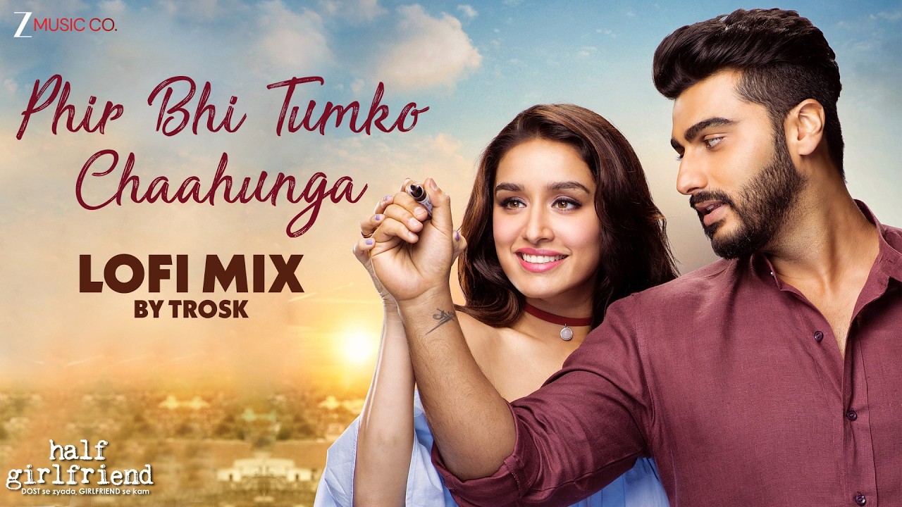 Phir Bhi Tumko Chaahunga🩷 | Arijit Singh Lofi Version🎧 | Trosk | Half-Girlfriend |@zeemusiccompany