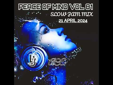 SLOW JAM MIX 2024 | 21 APRIL | PEACE OF MIND VOL 81 | DJ Ace ♠️