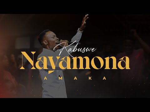 NAYAMONA AMAKA - KABUSWE (Official Live Video)