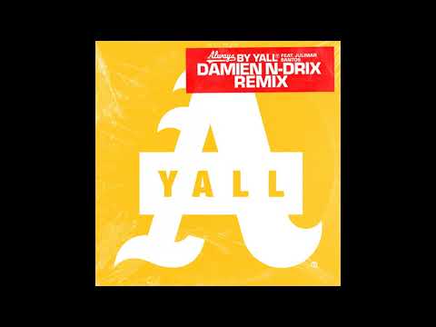 Yall - Always (Damien N-Drix Remix) feat. Julimar Santos