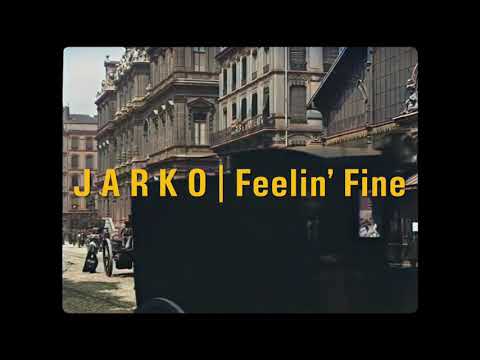 JARKO - Feelin’ Fine (Official Music Video)