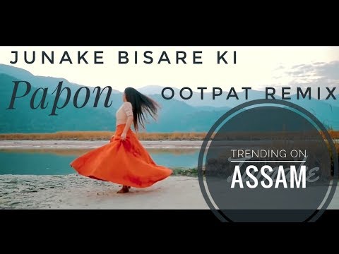 PAPON || Junake Bisare Ki || OOTPAT Remix || Assamese EDM || Trending On Assam