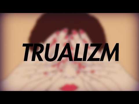 Video thumbnail for Trualizm
