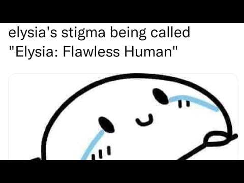 Why Is Herrscher Of Human Elysia's Stigmata Set Called Elysia Flawless Human! Honkai Impact 3rd V6.0