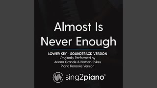 Almost Is Never Enough (Lower Key) (Originally Performed By Ariana Grande & Nathan Sykes)...