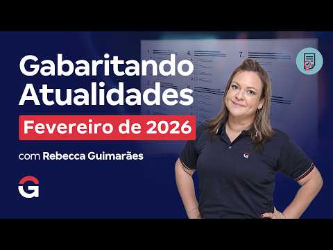 Gabaritando Atualidades | Fevereiro de 2026 com Rebecca Guimarães