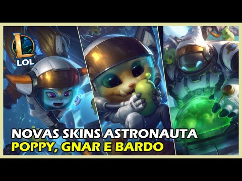 ★ LOL ★ NOVAS SKINS POPPY, GNAR E BARDO ASTRONAUTAS ★