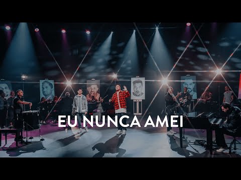Video thumbnail for Eu Nunca Amei (Ao Vivo)