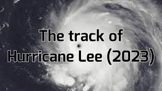 The track of Hurricane Lee (2023)