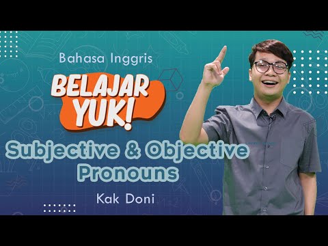 TRIK MUDAH PAHAM SUBJECTIVE & OBJECTIVE PRONOUNS | Belajar Yuk! Subjective & Objective Pronouns