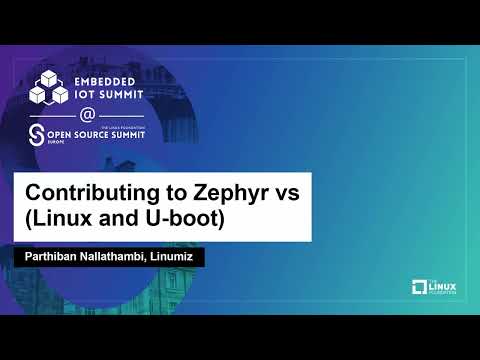 Video: Contributing to Zephyr vs (Linux and U-Boot)