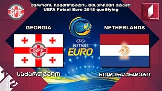 Georgia vs Netherlands / ფუტსალი. საქართველო - ნიდერლანდები. UEFA Futsal Euro 2018 qualifying