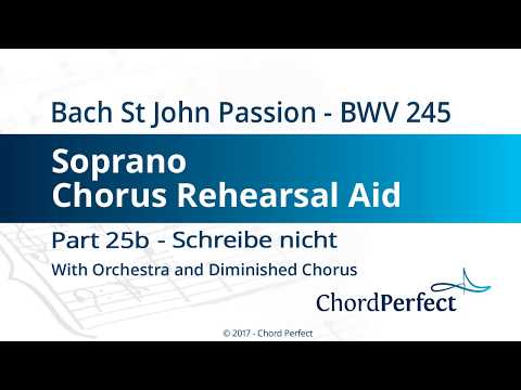 Bach's St John Passion Part 25b - Schreibe nicht - Soprano Chorus Rehearsal Aid