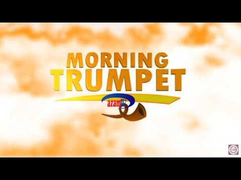 LIVE : MORNING TRUMPET AZAM TV - 23/07/2021