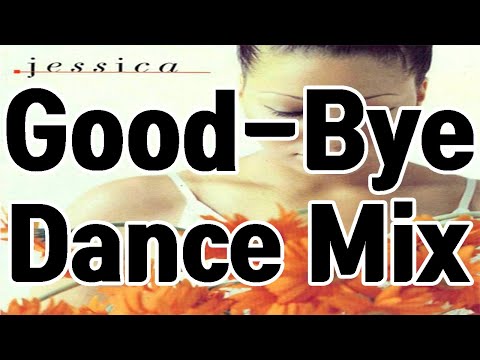 Jessica - Goodbye (Dance Mix)