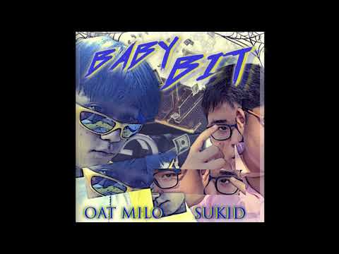 BABY BIT - OATMILO ft. SUKID [Audio]