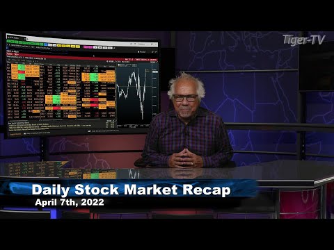 April 7th Daily Market Recap - 2022