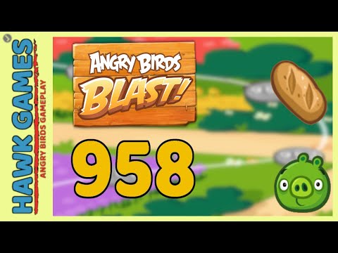 Angry Birds Blast Level 958 - 3 Stars Walkthrough, No Boosters