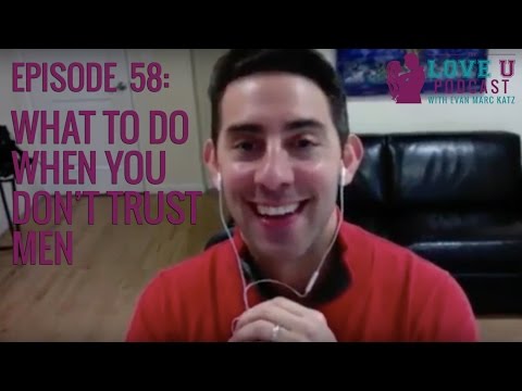 What To Do When You Don't Trust Men