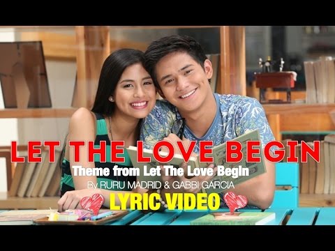 LET THE LOVE BEGIN by Ruru Madrid and Gabbi Garcia [LYRIC VIDEO]