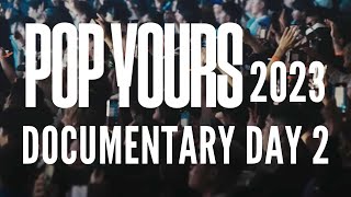 【DAY 2】POP YOURS 2023 DOCUMENTARY