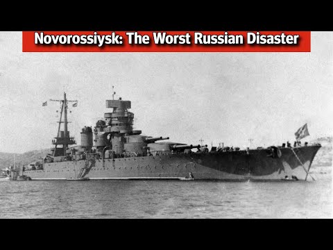 Novorossiysk: The WORST *Peacetime* Disaster in Russian Naval History