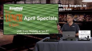 April 2021 News, Specials, & Updates | Broadfield Liquid Lunch & Learn