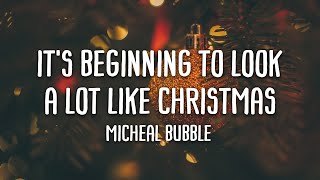 Michael Bublé - It&#39;s Beginning To Look A Lot Like Christmas (Lyrics)