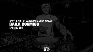 Baila Conmigo (CASSINO Super Mashup) - Dayvi ft. Victor Cardenas &amp; Juan Magan