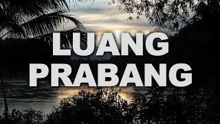 preview picture of video 'Luang Prabang, the Former Capital of Laos'