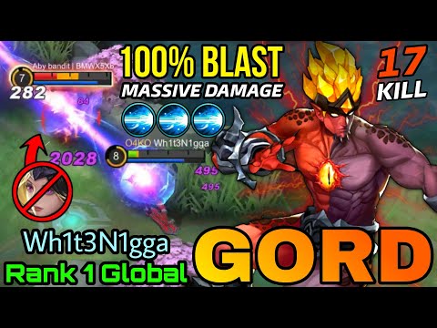 Powerful Blast DMG Gord Offlane 17 Kills! - Top 1 Global Gord by Wh1t3N1gga - MLBB