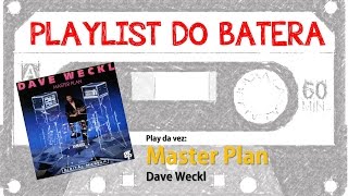 Playlist do Batera - Master Plan - Dave Weckl