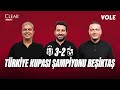 Beşiktaş - Trabzonspor Maç Sonu | Ali Ece, Mustafa Demirtaş, Emek Ege | KUPA ÖZEL