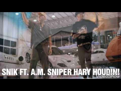 Snik - Hary Houdini FT. A.M. SNIPER