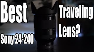 Best Traveling Lens (Sony 24-240mm)