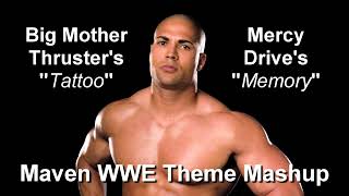 Maven WWE Theme Mashup (Big Mother Thruster - Tatoo ft. Mercy Drive - Memory)