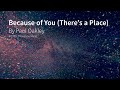 Because of You (There's a Place)