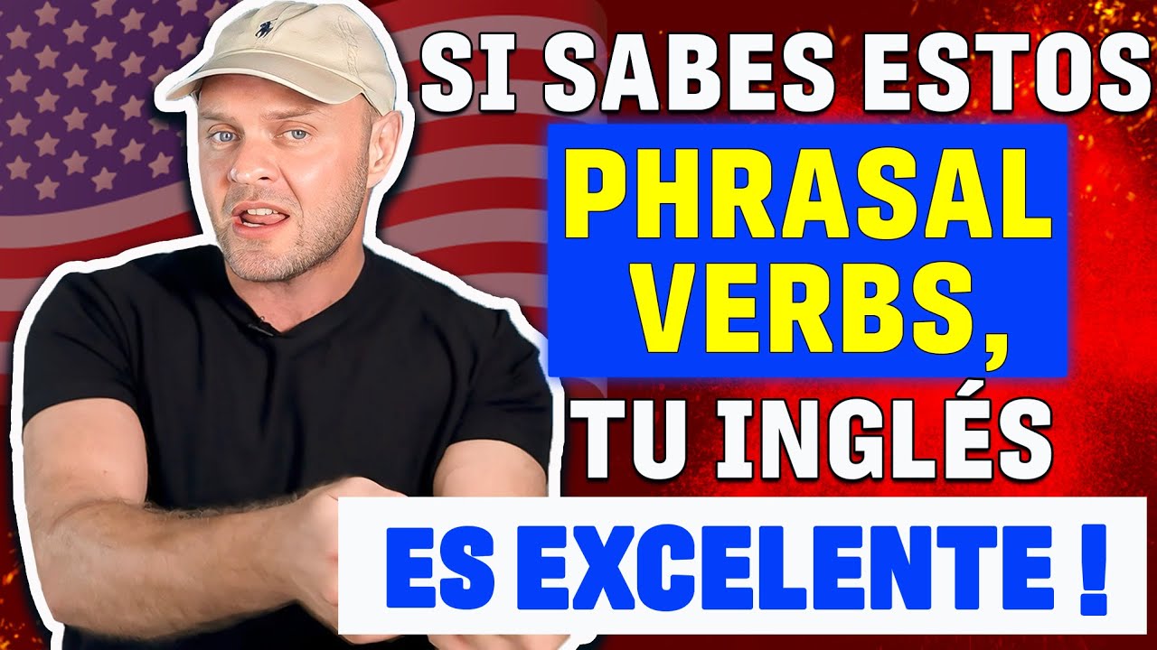 Si Sabes Estos PHRASAL VERBS CLAVE, ¡Tu Inglés Es EXCELENTE!😱 MEJORA Tus HABILIDADES de COMUNICACIÓN
