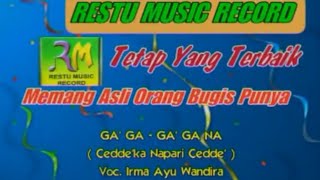 Download lagu 🔰 LAGU BUGIS DISCO HOUSE 🔰 GA GA - GA GANA (CEDDE KA NAPARI CEDDE) VOC. IRMA AYU WANDIRA mp3
